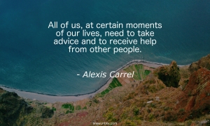 All of us, at certain moments of our lives, need to take advice and to receive help from other people.