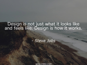 Design is not just what it looks like and feels like. Design is how it works.