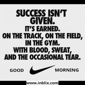 Success isn't given. It's earned. On the track, on the field, in the gym. With blood, sweat, and the occasional tear.