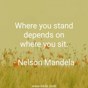 Where you stand depends on where you sit.